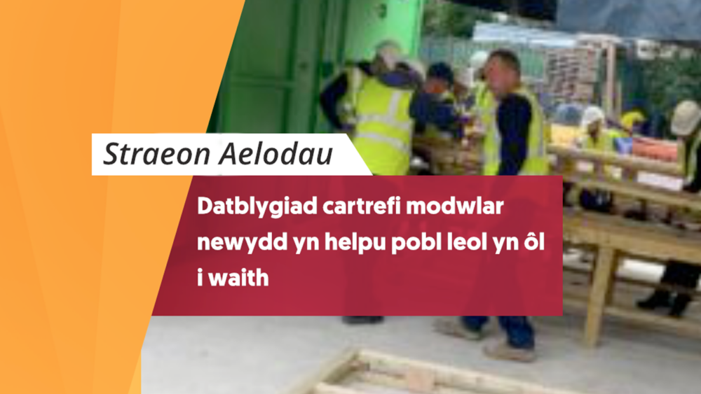 Datblygiad cartrefi modwlar newydd yn helpu pobl leol yn ôl i waith
