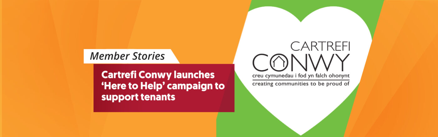 Cartrefi Conwy launches ‘Here to Help’ campaign to support tenants