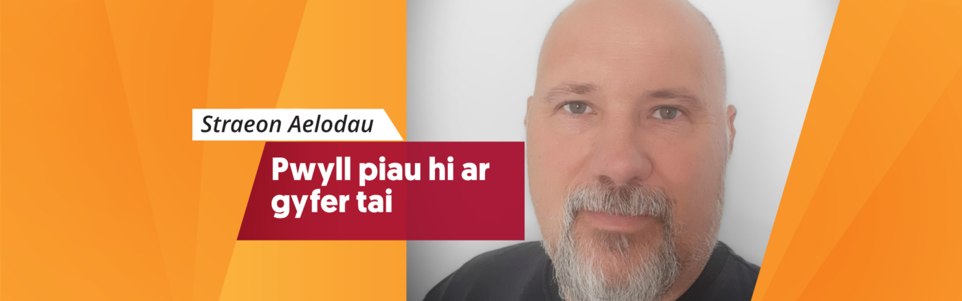 Pwyll piau hi ar gyfer tai