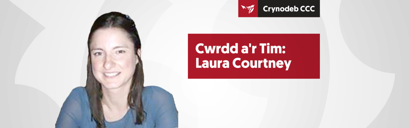 Cwrdd a'r Tim - Laura Courtney