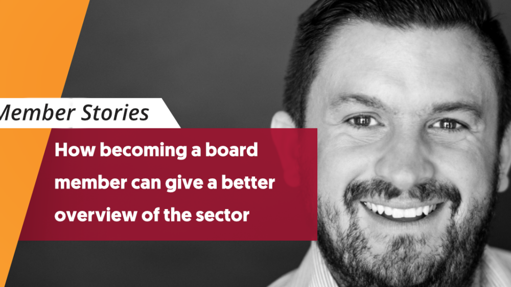 How becoming a board member can give a better overview of the sector