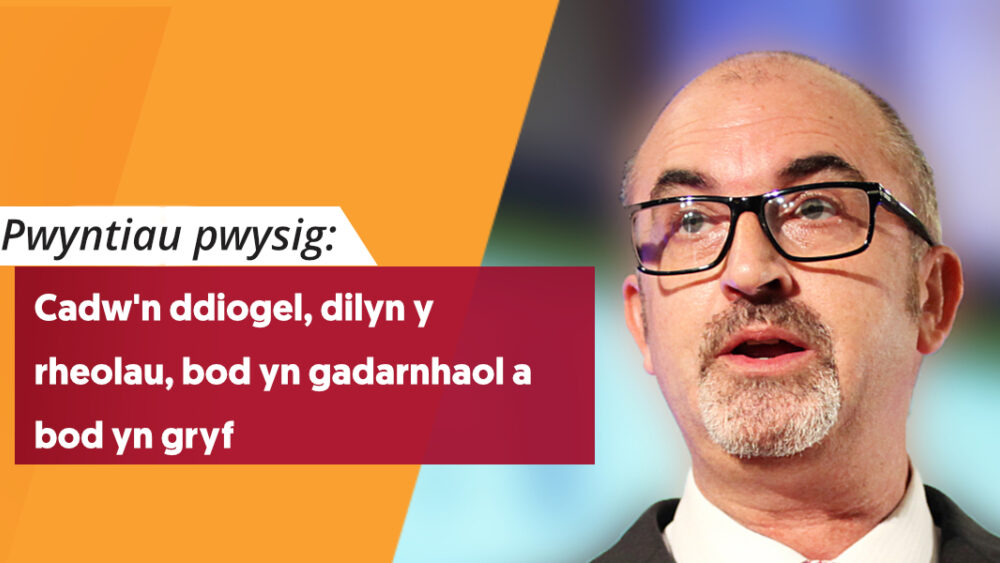 Cadw’n Ddiogel, Dilyn y Rheolau, Bod yn Gadarnhaol a Bod yn Gryf